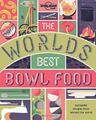 The World's Best Bowl Food: Wo man es findet und wie... - Essen, Lonely Planet