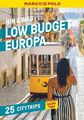 MARCO POLO Hin & Weg Low Budget Europa: 25 Citytrips mit mehr als 1000 Spartipps