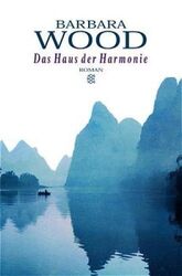 Das Haus der Harmonie: Roman Wood, Barbara: