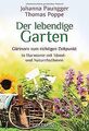 Der lebendige Garten: Gärtnern zum richtigen Zeitpu... | Buch | Zustand sehr gut