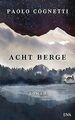 Acht Berge: Roman von Cognetti, Paolo | Buch | Zustand gut