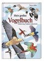 Mein großes Vogelbuch: Abstammung, Flugkunst, Lebensweis... | Buch | Zustand gut