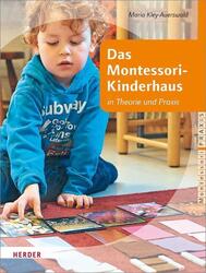 Das Montessori-Kinderhaus in Theorie und Praxis | in Theorie und Praxis | Buch