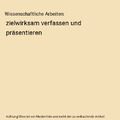 Wissenschaftliche Arbeiten: zielwirksam verfassen und präsentieren, Lehmann, G?