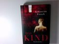 Das Kind : Psychothriller Sebastian Fitzek Fitzek, Sebastian: