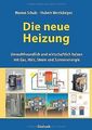 Die neue Heizung: umweltfreundlich und wirtschaftlich, m... | Buch | Zustand gut