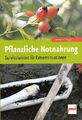 Vogel: Pflanzliche Notnahrung Überleben in der Natur NEU (Survival-Buch Handbuch