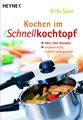 Kochen im Schnellkochtopf | Über 200 Rezepte - vitaminreich, schnell und gesund 