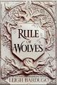 Rule of Wolves (King of Scars Book 2..., Bardugo, Leigh