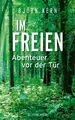 Björn Kern | Im Freien ¿ Abenteuer vor der Tür | Taschenbuch | Deutsch (2019)