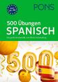 PONS 500 Übungen Spanisch | Taschenbuch | Deutsch (2021) | PONS 500 Übungen