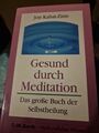 Gesund durch Meditation von Jon Kabat-Zinn (2013, Gebundene Ausgabe)