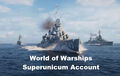 World of Warships, 17x T10, 23x Premiumschiffe, 58k Stahl, uvm.