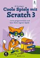 Coole Spiele mit Scratch 3 | Lerne programmieren und baue deine eigenen Spiele