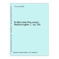 Es führt kein Weg zurück. Sonderausgabe. 1.-25. Tsd. Wolfe, Thomas: