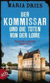 Der Kommissar und die Toten von der Loire [deutsch] von Dries, Maria [Taschenbuch]