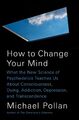 How to Change Your Mind | Buch | 9781594204227