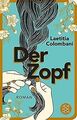 Der Zopf: Roman (Fischer Taschenbibliothek) von Colomban... | Buch | Zustand gut