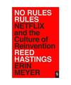 No Rules Rules: Netflix and the Culture of Reinvention, Reed Hastings, Erin Meye