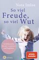 So viel Freude, so viel Wut Nora Imlau Buch 320 S. Deutsch 2018 Ksel