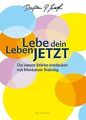 Lebe dein Leben JETZT: Die innere Stärke entdecken mit M... | Buch | Zustand gut