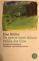 Du spürst unter deinen Füßen das Gras von Else Müller (2010, Taschenbuch)