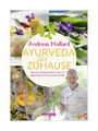 Ayurveda für zuhause von Andreas Hollard