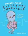 Strange Planet Existence Chronicle, bekannt geworden durch Nathan W. Pyle