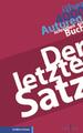 Der letzte Satz: Ein kleiner Satz eines Menschen wird ein großes Buch für d ...