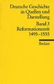 Deutsche Geschichte in Quellen und Darstellung. Band 3: Reformationszeit. 1495–1