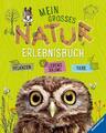 Mein großes Natur-Erlebnisbuch | Tiere, Pflanzen, Lebensräume | Angelika Lenz