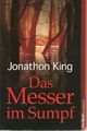 Das Messer im Sumpf. Dt. von Helmut Splinter / Weltbild-Taschenbuch King, Jonath