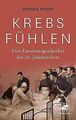 Krebs fühlen: Eine Emotionsgeschichte des 20. Jahrhunder... | Buch | Zustand gut