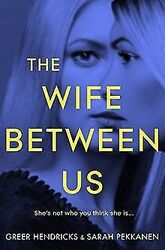 The Wife Between Us von Hendricks, Greer, Pekkanen,... | Buch | Zustand sehr gutGeld sparen und nachhaltig shoppen!