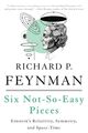 Six Not-so-easy Pieces Richard P. Feynman