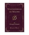 Mademoiselle de Maupin, Vol. 2 (Classic Reprint), Théophile Gautier