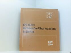 100 Jahre Technische Überwachung in Berlin - 1880 - 1980 Heerwagen, Richard: