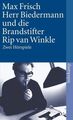 Herr Biedermann und die Brandstifter. Rip van Winkle. Zwei Hörspiele. Fr 1219991