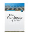 Data-Warehouse-Systeme: Architektur, Entwicklung, Anwendung