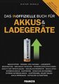 Buch: Das inoffizielle Buch für Akkus und Ladegeräte, Dieter Schulz, 2009