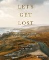 Finn Beales / Let's Get Lost: Der perfekte Augenblick an den schönsten Orten ...