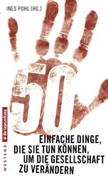 50 einfache Dinge, die Sie tun können, um die Gesellschaft zu verändern (50 D...