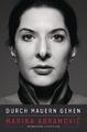 Durch Mauern gehen | Marina Abramovic | 2016 | deutsch