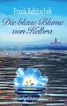 Die Blaue Blume von Kelbra Ein Kyffhäuserkrimi Frank Rebitschek Taschenbuch 2021