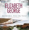 Bedenke, was du tust: Ein Inspector-Lynley-Roman George, Elizabeth, Charlotte Br