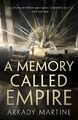 A Memory Called Empire Arkady Martine Buch Gebunden Englisch 2019