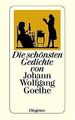 Die schönsten Gedichte von Johann Wolfgang Goethe... | Buch | Zustand akzeptabel