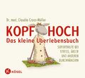 Kopf hoch - das kleine Überlebensbuch | Soforthilfe bei Stress, Ärger und andere