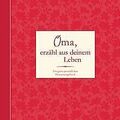 Oma, erzähl aus deinem Leben: Ein ganz persönliches... | Buch | Zustand sehr gut