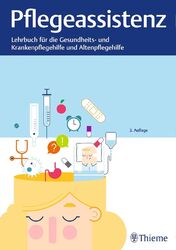 Pflegeassistenz | Lehrbuch für Gesundheits- und Krankenpflegehilfe und Altenpfle